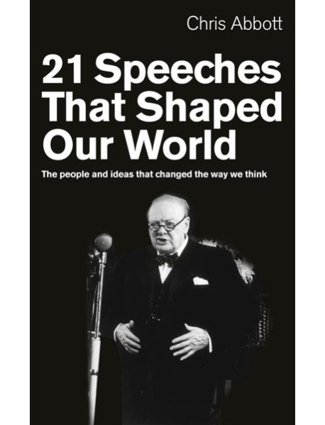 21 Speeches That Shaped Our World