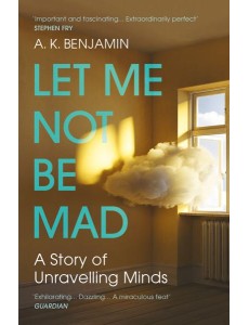 Let Me Not Be Mad