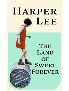 The Land of Sweet Forever The Land of Sweet Forever