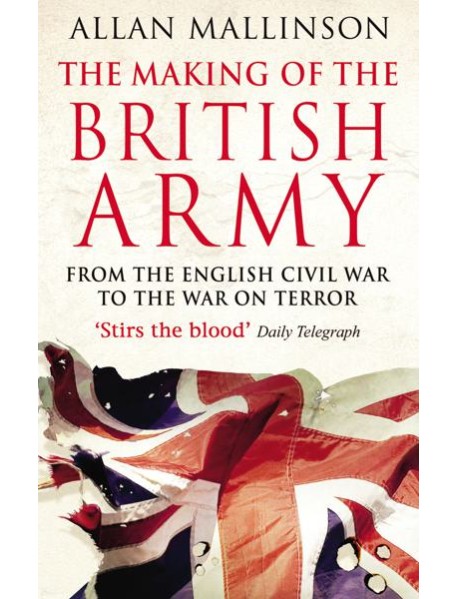The Making Of The British Army