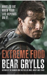 Extreme Food What to eat when your lif