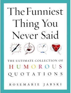 The Funniest Thing You Never Said