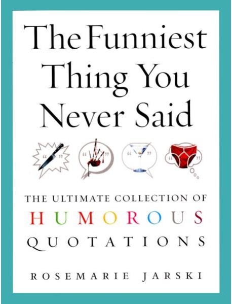 The Funniest Thing You Never Said