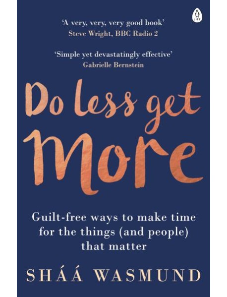 Do Less Get More
