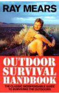 Ray Mears Outdoor Survival Handbook