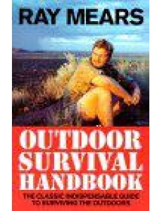 Ray Mears Outdoor Survival Handbook
