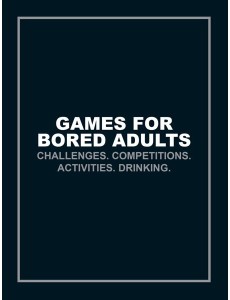Games for Bored Adults