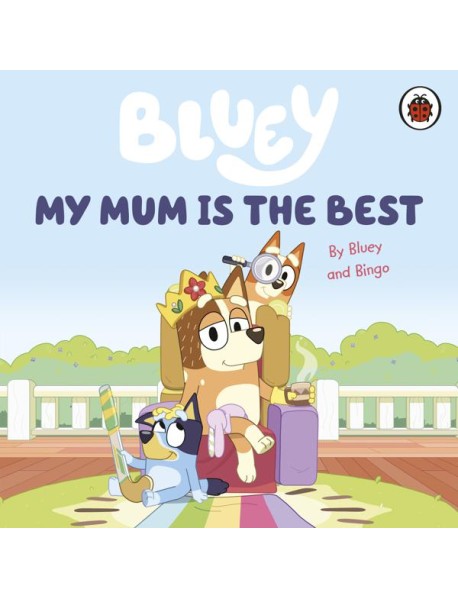 Bluey My Mum Is the Best