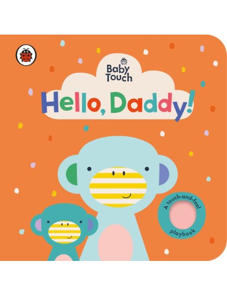 Baby Touch Hello Daddy