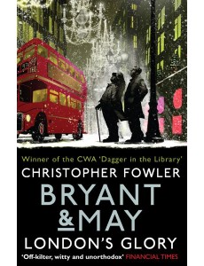 Bryant May Londons Glory