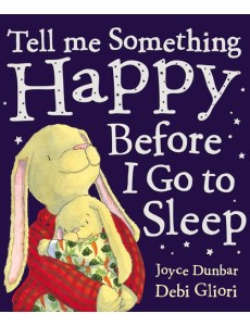 Tell Me Something Happy Before I Go To S
