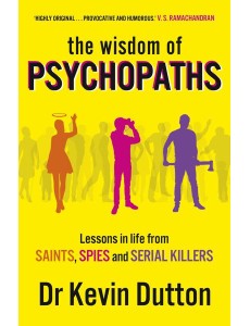The Wisdom of Psychopaths