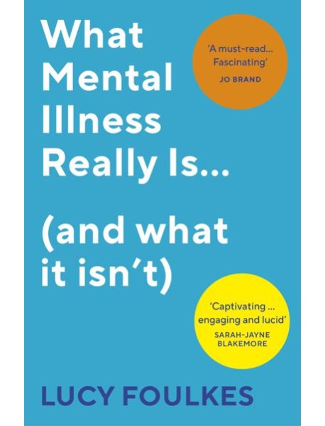 What Mental Illness Really Is and what