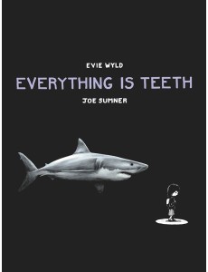 Everything is Teeth Everything is Teeth