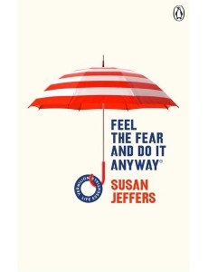 Feel The Fear And Do It Anyway