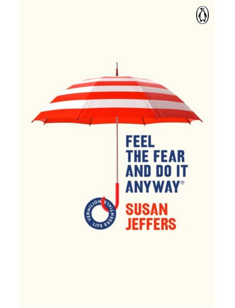 Feel The Fear And Do It Anyway