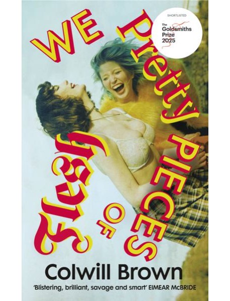 We Pretty Pieces of Flesh