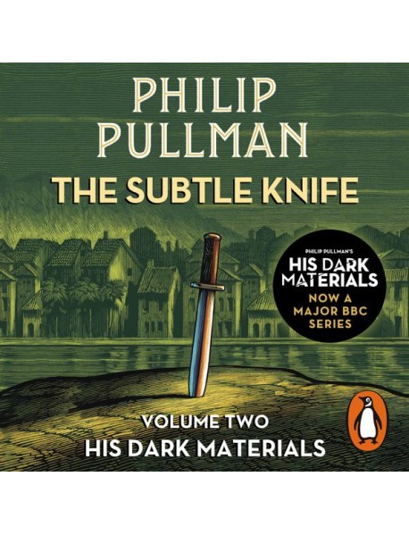 The Subtle Knife His Dark Materials 2
