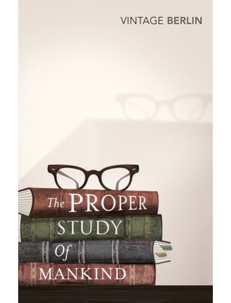 The Proper Study Of Mankind