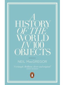 A History of the World in 100 Objects