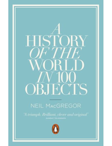A History of the World in 100 Objects
