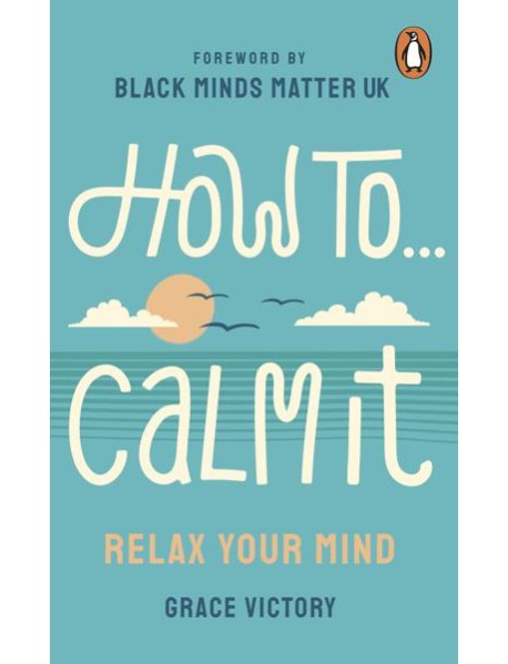 How To Calm It