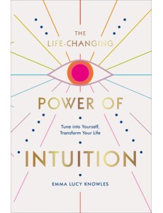 The LifeChanging Power of Intuition
