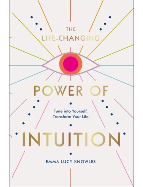 The LifeChanging Power of Intuition