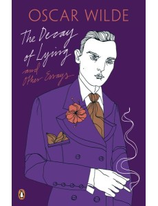 The Decay of Lying And Other Essays