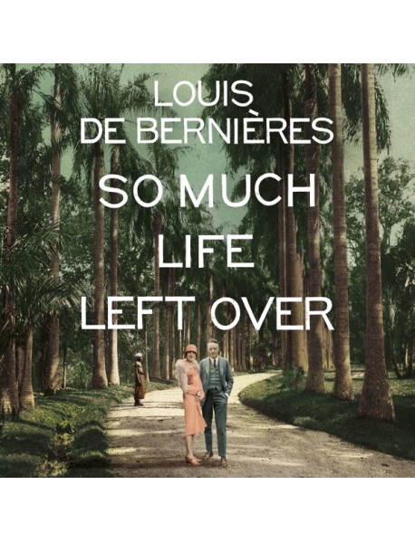 So Much Life Left Over