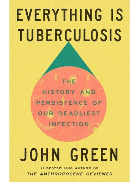 Everything Is Tuberculosis