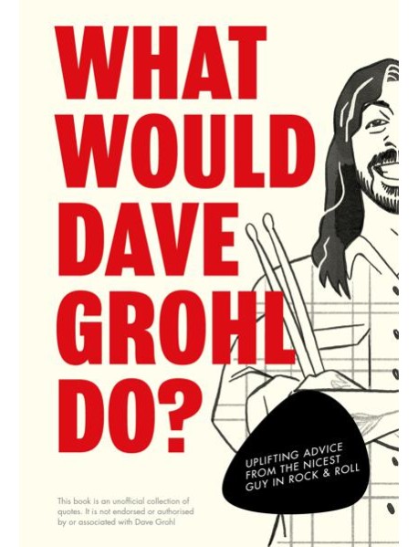 What Would Dave Grohl Do