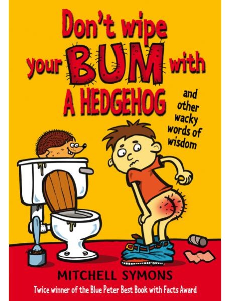 Dont Wipe Your Bum with a Hedgehog