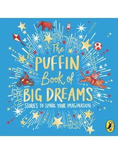 The Puffin Book of Big Dreams