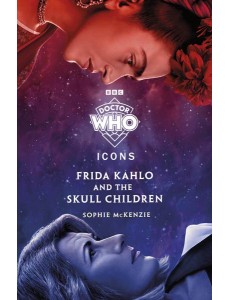 Doctor Who Frida Kahlo and the Skull Ch Doctor Who Frida Kahlo and the Skull Ch