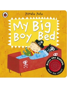 My Big Boy Bed A Pirate Pete book