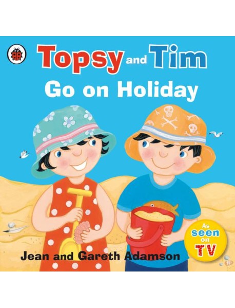Topsy and Tim Go on Holiday