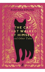 The Cat That Walked by Himself and Other