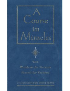 A Course in Miracles A Course in Miracles