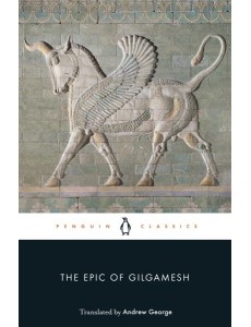 The Epic of Gilgamesh The Epic of Gilgamesh