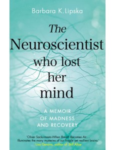 The Neuroscientist Who Lost Her Mind