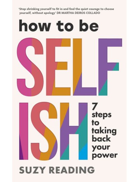 How to Be Selfish