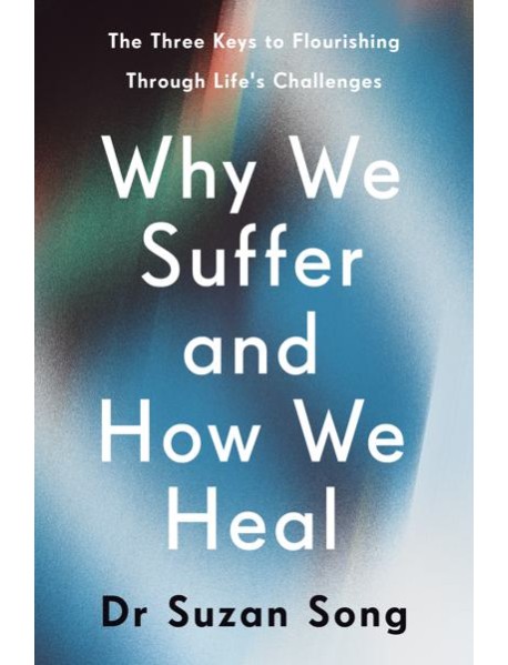 Why We Suffer and How We Heal