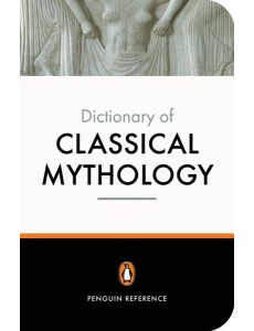 The Penguin Dictionary of Classical Myth