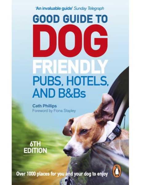 Good Guide to Dog Friendly Pubs Hotels a