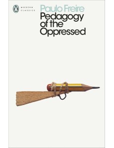 Pedagogy of the Oppressed Pedagogy of the Oppressed