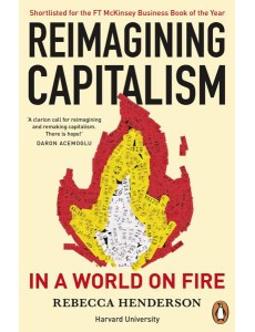 Reimagining Capitalism in a World on Fir