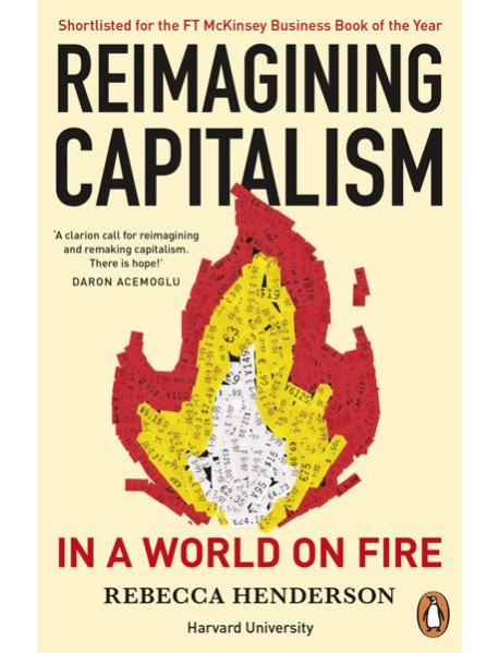 Reimagining Capitalism in a World on Fir