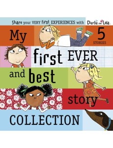 Charlie and Lola My First Ever and Best