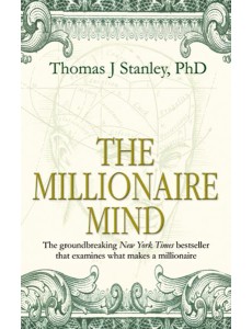 The Millionaire Mind The Millionaire Mind